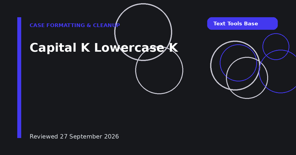 Capital K Lowercase K
