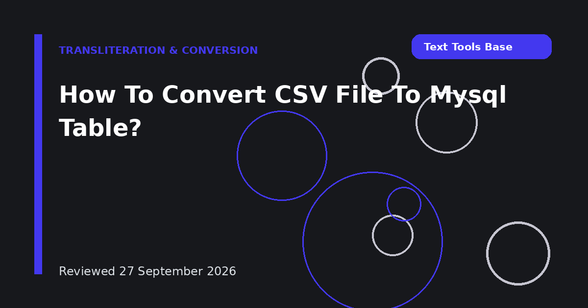 How To Convert CSV File To Mysql Table?