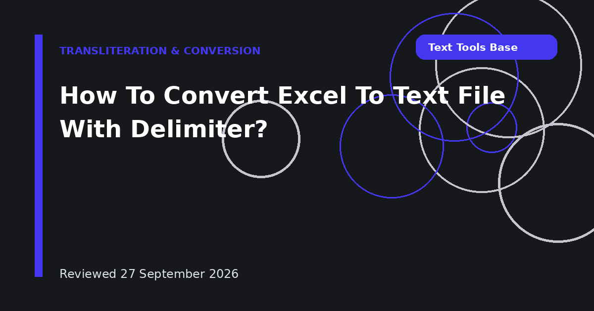 How To Convert Excel To Text File With Delimiter?