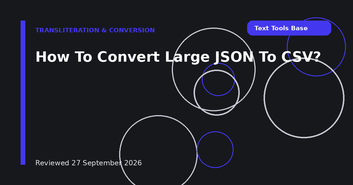 How To Convert Large JSON To CSV?