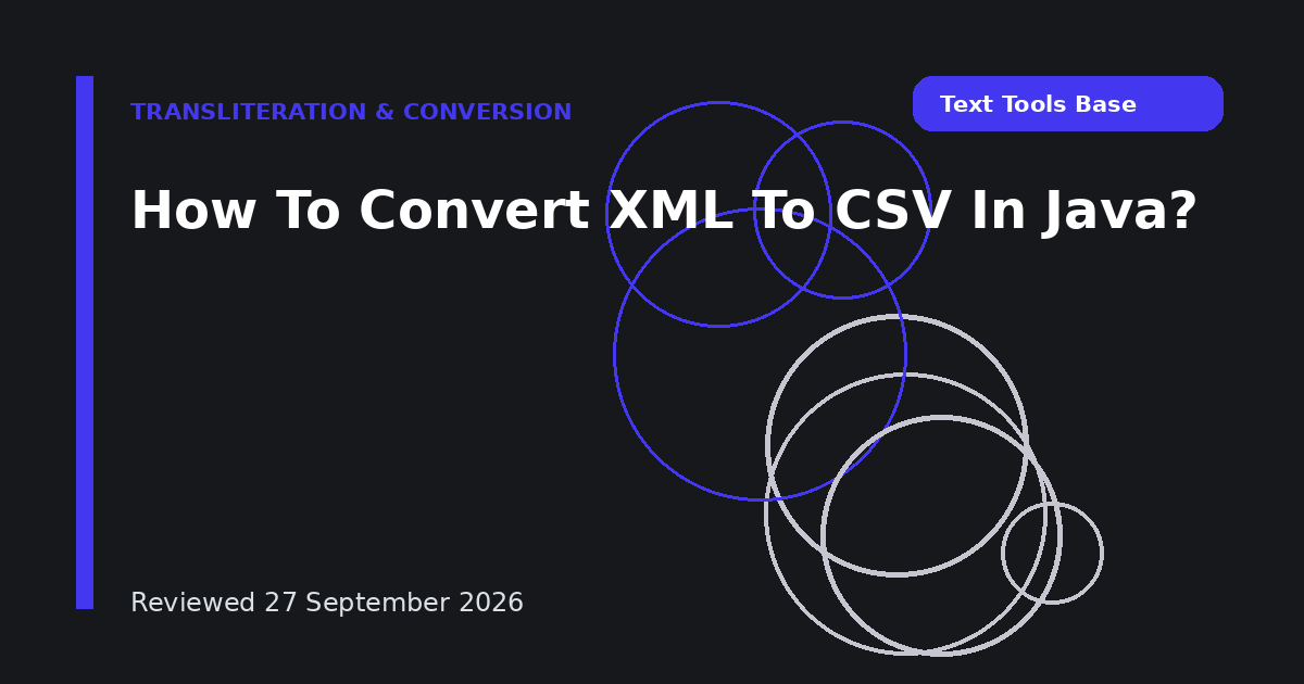 How To Convert XML To CSV In Java?