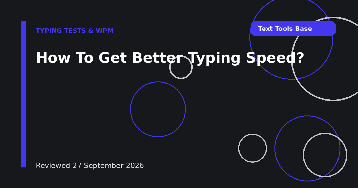 How To Get Better Typing Speed?