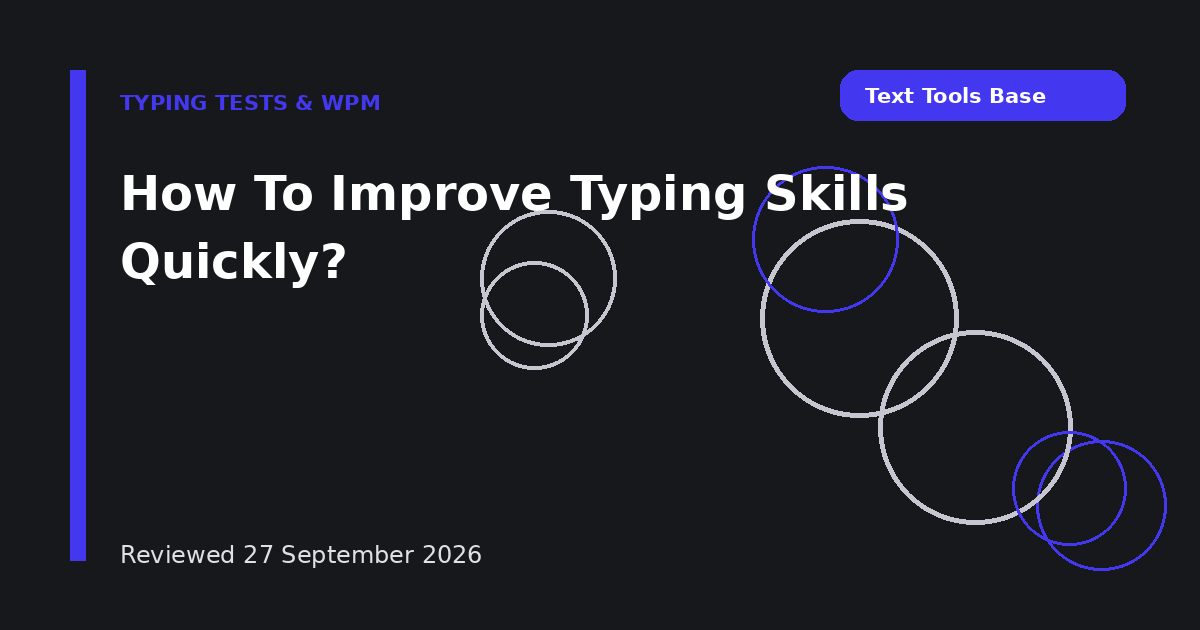 How To Improve Typing Skills Quickly?