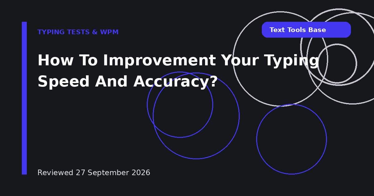 How To Improvement Your Typing Speed And Accuracy?