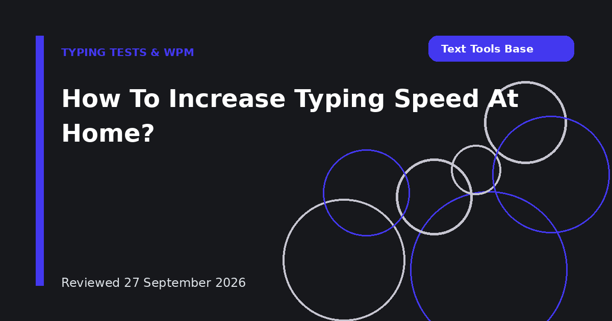 How To Increase Typing Speed At Home?