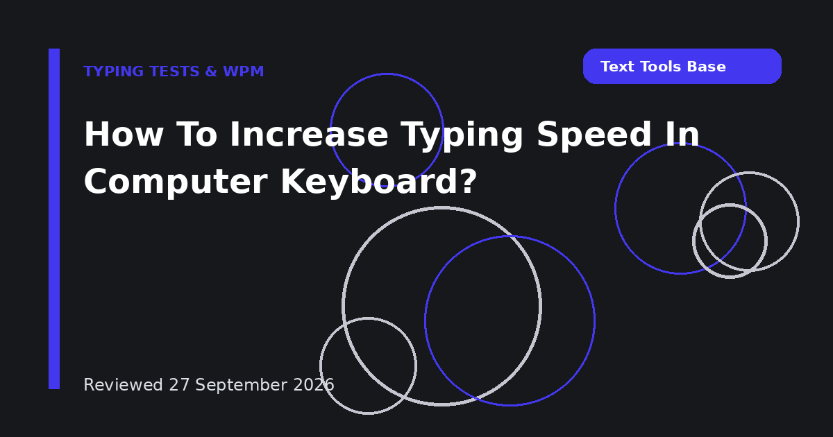 How To Increase Typing Speed In Computer Keyboard?