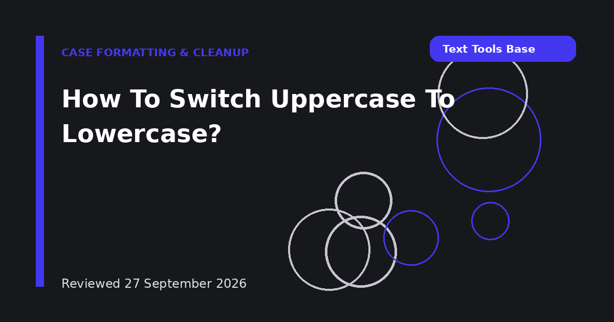 How To Switch Uppercase To Lowercase?