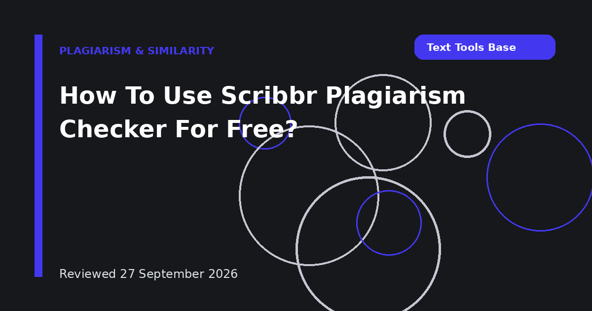 How To Use Scribbr Plagiarism Checker For Free?