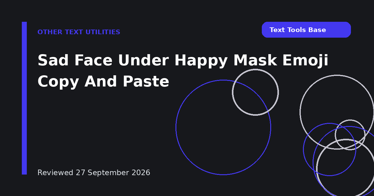 Sad Face Under Happy Mask Emoji Copy And Paste