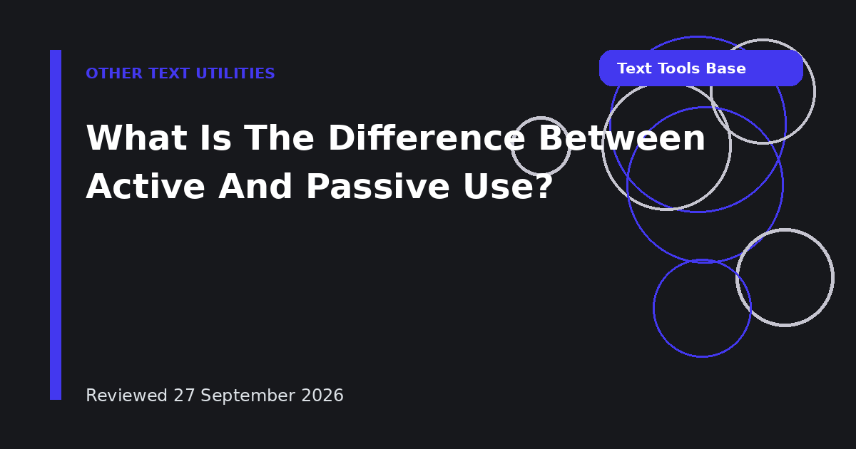What Is The Difference Between Active And Passive Use?